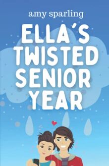 Ella's Twisted Senior Year (Ella and Ethan, Band 1)