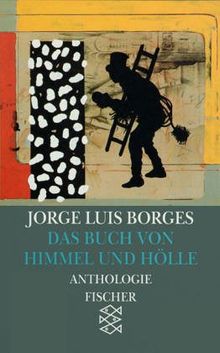 Das Buch von Himmel und Hölle: Anthologie: Anthologie. (Werke in 20 Bänden, 11) de Borges, Jorge Luis | Livre | état acceptable