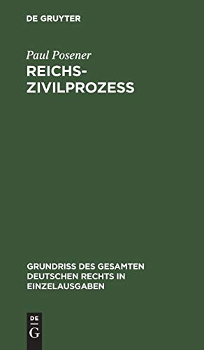Reichszivilprozeß (Grundriß des gesamten deutschen Rechts in Einzelausgaben, 9, Band 9)