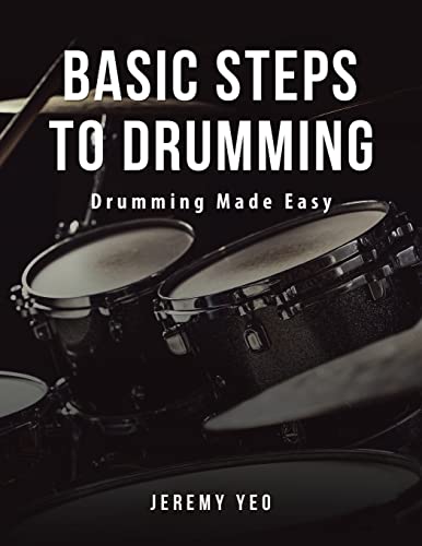 Basic Steps to Drumming: Drumming Made Easy