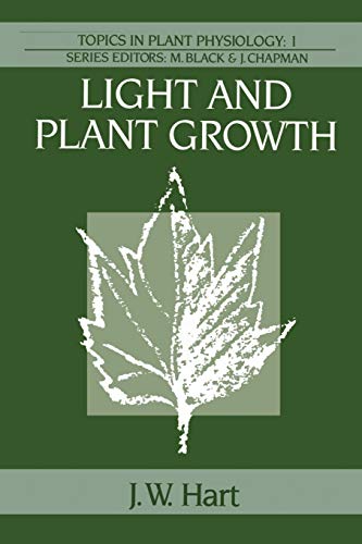 Light and Plant Growth (Topics in Plant Physiology, 1, Band 1)