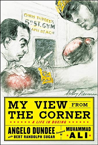 Angelo Dundee My View From The Corner, A Life In Boxing