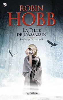 Le fou et l'assassin. Vol. 2. La fille de l'assassin