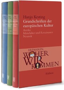Grundschriften der europäischen Kultur: Erfahren, woher wir kommen