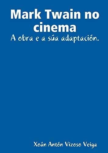 Mark Twain No Cinema: A Obra E a Sua Adaptacion.