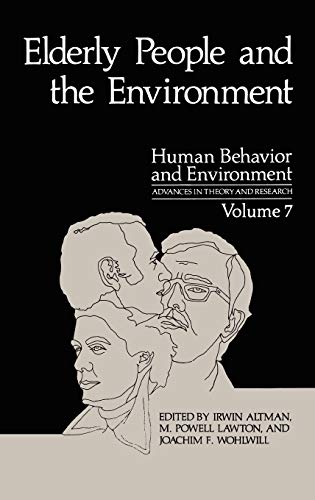 Elderly People and the Environment (Human Behavior and Environment, 7, Band 7)