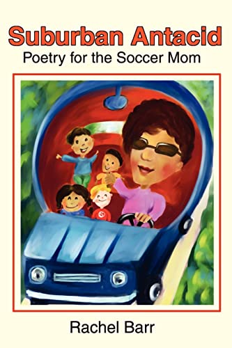 Rachel Barr Suburban Antacid, Poetry For The Soccer Mom