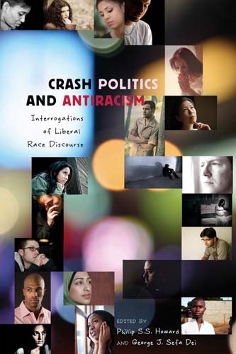 Crash Politics and Antiracism: Interrogations of Liberal Race Discourse (Counterpoints: Studies in the Postmodern Theory of Education)