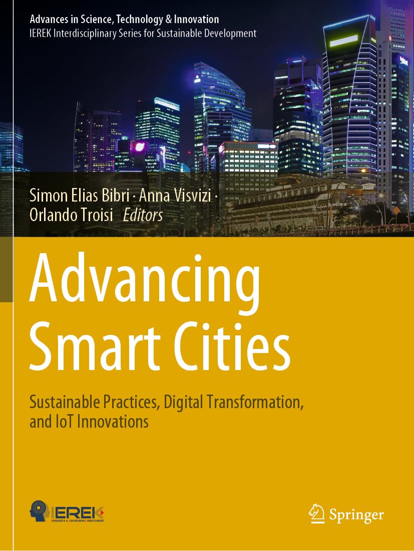 Advancing Smart Cities: Sustainable Practices, Digital Transformation, and IoT Innovations (Advances in Science, Technology & Innovation)