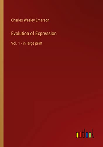 Evolution of Expression: Vol. 1 - in large print