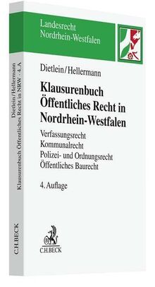 Klausurenbuch Öffentliches Recht in Nordrhein-Westfalen: Verfassungsrecht, Kommunalrecht, Polizei- und Ordnungsrecht, Öffentliches Baurecht (Landesrecht Nordrhein-Westfalen)