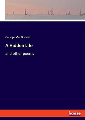 A Hidden Life: and other poems