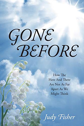 Gone Before: How The Here And There Are Not As Far Apart As We Might Think