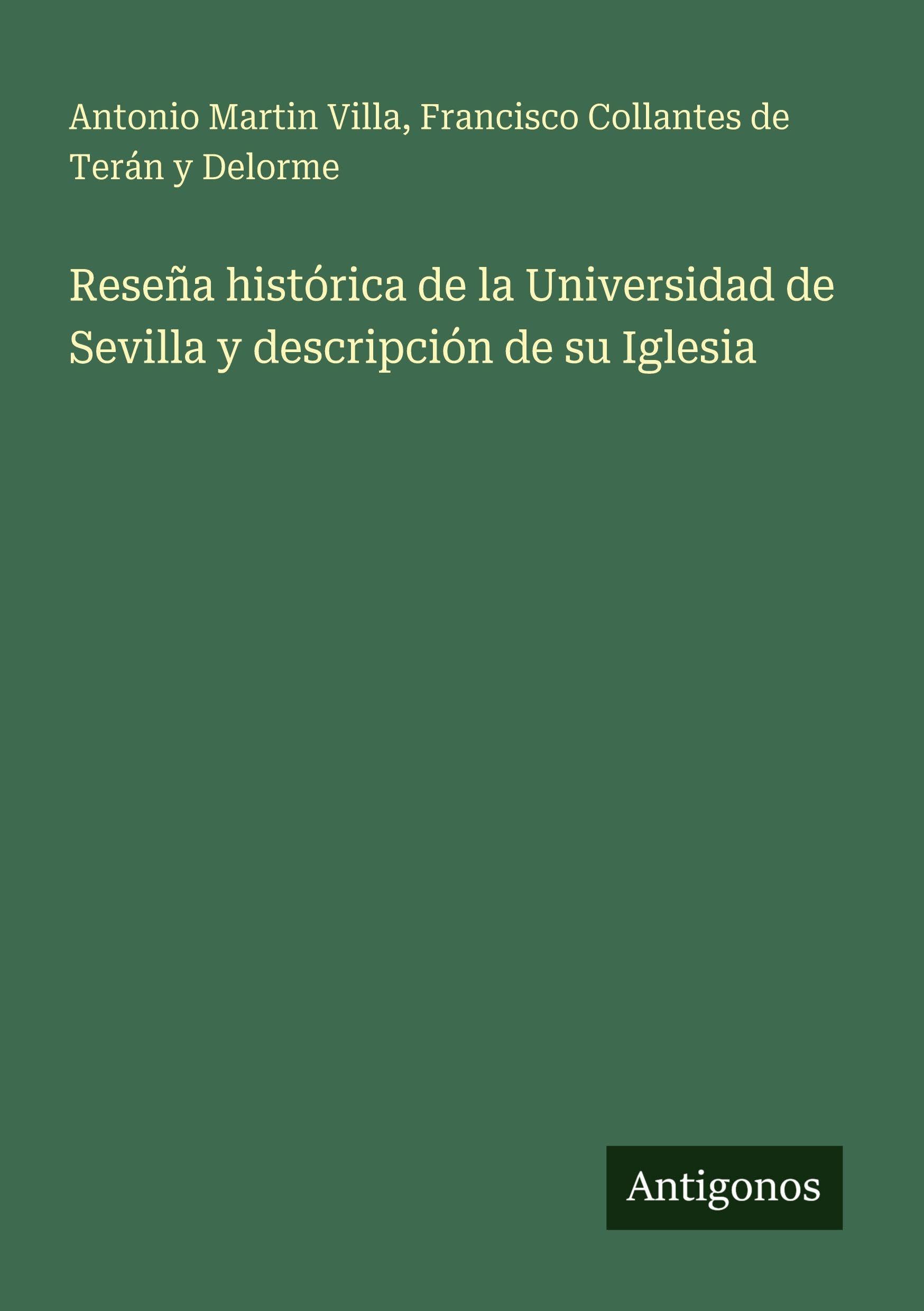 Reseña histórica de la Universidad de Sevilla y descripción de su Iglesia