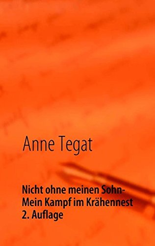 Nicht ohne meinen Sohn: - Mein Kampf im Krähennest