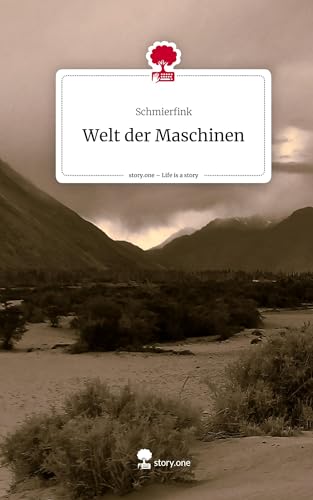 Welt der Maschinen. Life is a Story - story.one