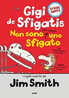 Non Sono Per Niente Uno Sfigato. Gigi De Sfigatis