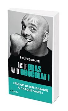 Pas de bras, pas de chocolat !
