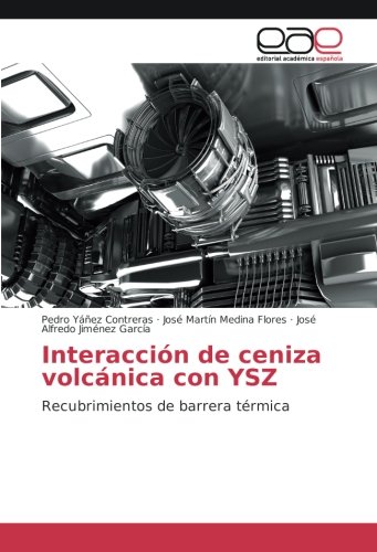Interacción de ceniza volcánica con YSZ: Recubrimientos de barrera térmica