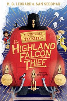 The Highland Falcon Thief (Adventures on Trains, Band 1)