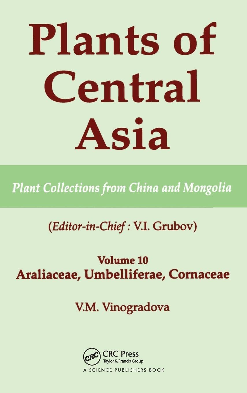Plants of Central Asia - Plant Collection from China and Mongolia, Vol. 10: Araliaceae, Umbelliferae, Cornaceae (Plants of Central Asia Series Volume ... Collections from China & Mongolia, Band 10)