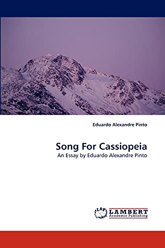 Song For Cassiopeia: An Essay by Eduardo Alexandre Pinto