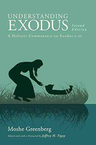 Moshe Greenberg Understanding Exodus, Second Edition, A Holistic Commentary On Exodus 1-11