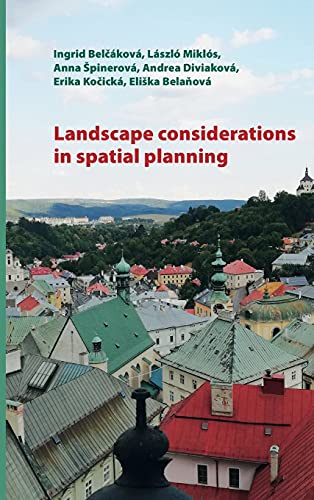 Landscape Considerations in Spatial Planning (Spectrum Slovakia, Band 16)