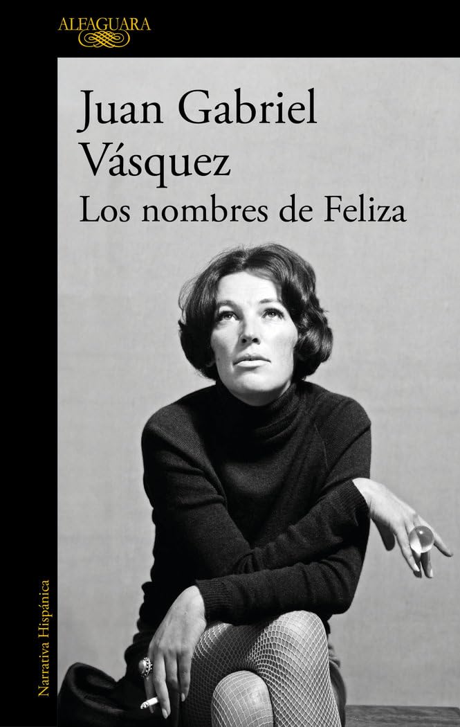 Vasquez, Juan Gabriel: Los nombres de Feliza
