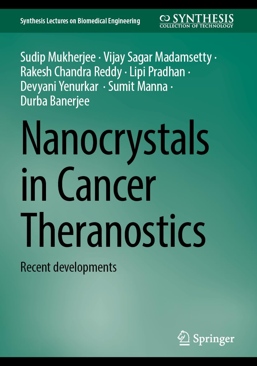 Nanocrystals in Cancer Theranostics: Recent Developments (Synthesis Lectures on Biomedical Engineering)