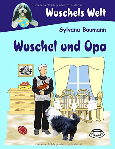 Wuschel und Opa (Wuschels Welt)