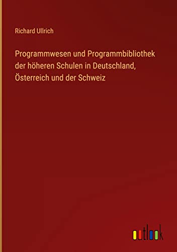 Programmwesen und Programmbibliothek der höheren Schulen in Deutschland, Österreich und der Schweiz