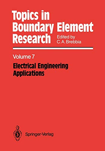 Electrical Engineering Applications (Topics in Boundary Element Research, 7, Band 7)