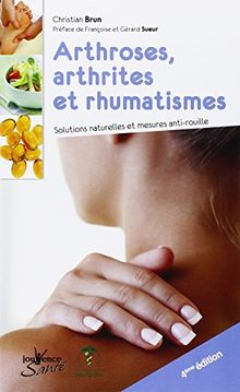 Arthrose, arthrites et rhumatismes : Solutions naturelles et mesures anti-rouille