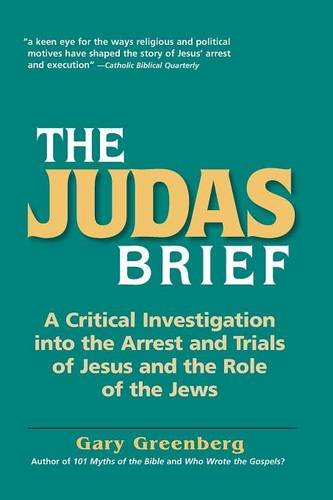 The Judas Brief: A critical investigation into the arrest and trials of Jesus and the role of the Jews
