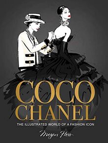 Coco Chanel: The World of a Fashion Icon: The Illustrated World of a Fashion Icon