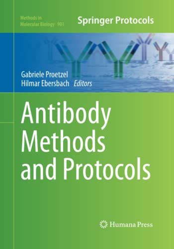 Antibody Methods and Protocols (Methods in Molecular Biology, Band 901)