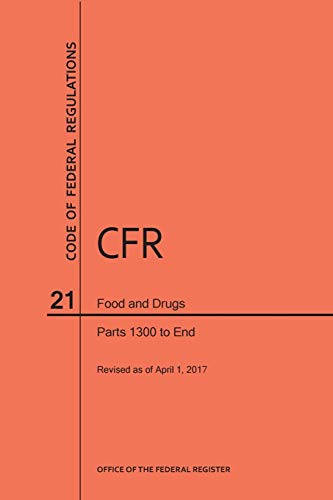 Code of Federal Regulations Title 21, Food and Drugs, Parts 1300-End, 2017