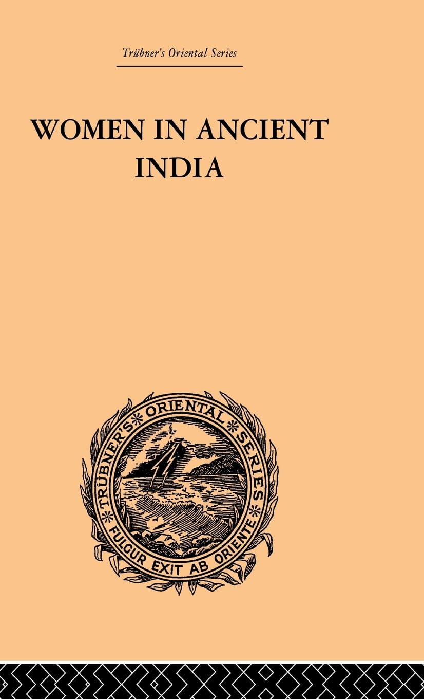 Women in Ancient India: Moral and Literary Studies (Trubner's Oriental Series)