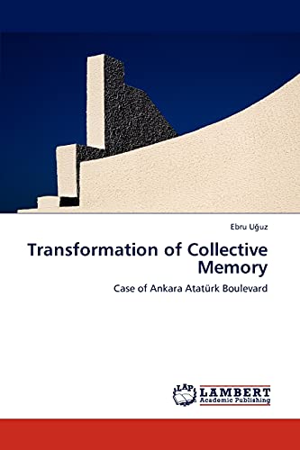 Transformation of Collective Memory: Case of Ankara Atatürk Boulevard