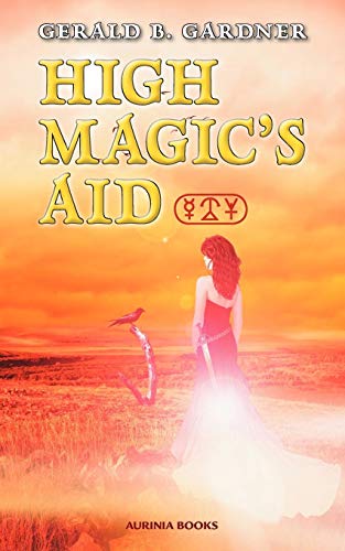 Gardner, Gerald B High Magic's Aid