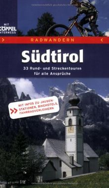 Radwandern Südtirol. 33 Rund- und Streckentouren für alle Ansprüche. Mit Infos zu Jausenstationen, Bikehotels und Fahrradverleih.