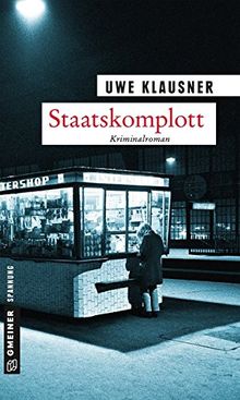 Staatskomplott: Tom Sydows zehnter Fall (Zeitgeschichtliche Kriminalromane im GMEINER-Verlag)