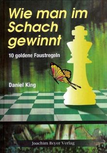 Wie man im Schach gewinnt: 10 goldene Faustregeln