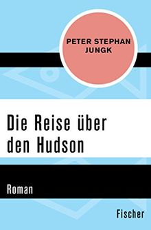 Die Reise über den Hudson: Roman