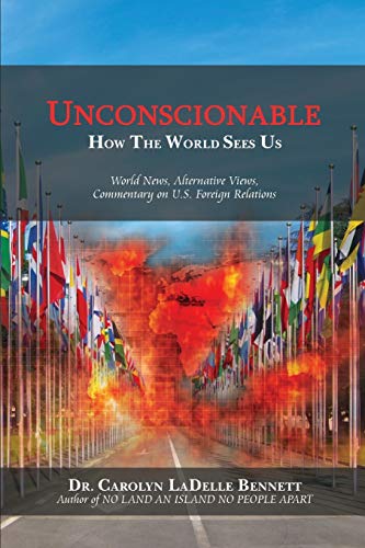 UNCONSCIONABLE:: How The World Sees Us: World News, Alternative Views, Commentary on U.S. Foreign Relations
