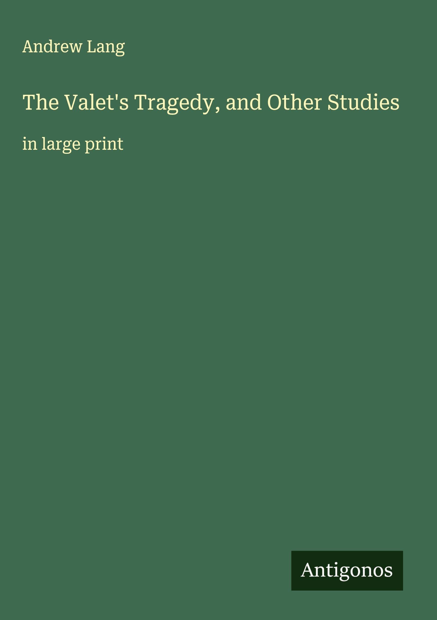 The Valet's Tragedy, and Other Studies: in large print