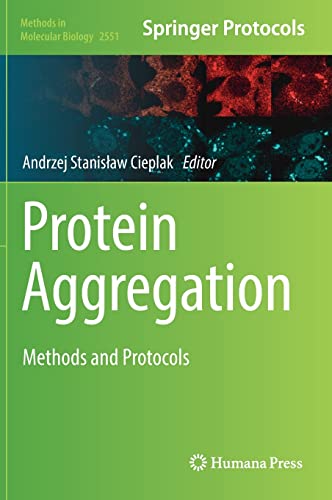 Protein Aggregation: Methods and Protocols (Methods in Molecular Biology, 2551, Band 2551)