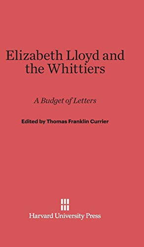 Elizabeth Lloyd and the Whittiers: A Budget of Letters