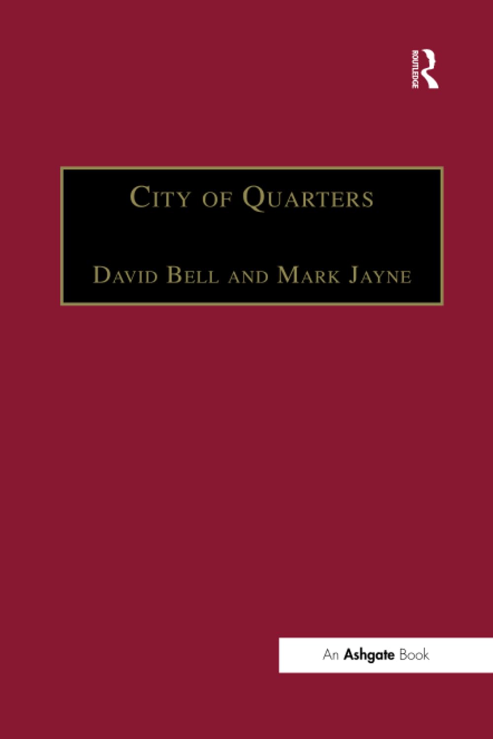 City of Quarters: Urban Villages in the Contemporary City